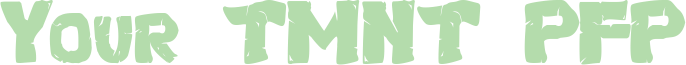 Your TMNT PFP